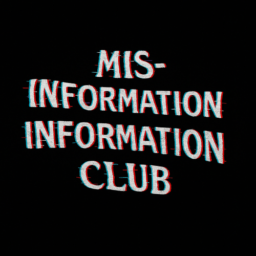 Misinformation Information club